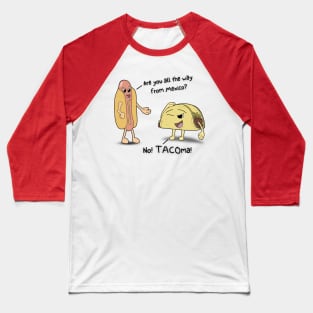 Taco from Tacoma - Funny Food White Baseball T-Shirt